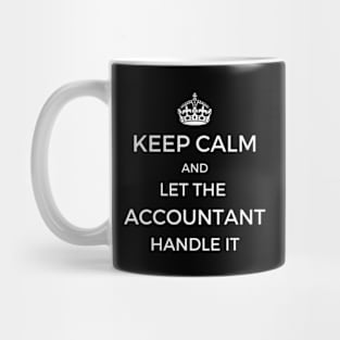 Keep Calm Let the Accountant Handle it Mug